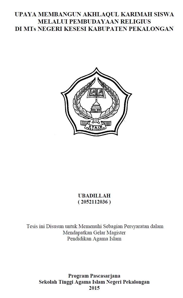 Upaya Membangun Akhlaqul Karimah Siswa Melalui Pembudayaan religius di MTs Negeri Kesesi Kabupaten Pekalongan