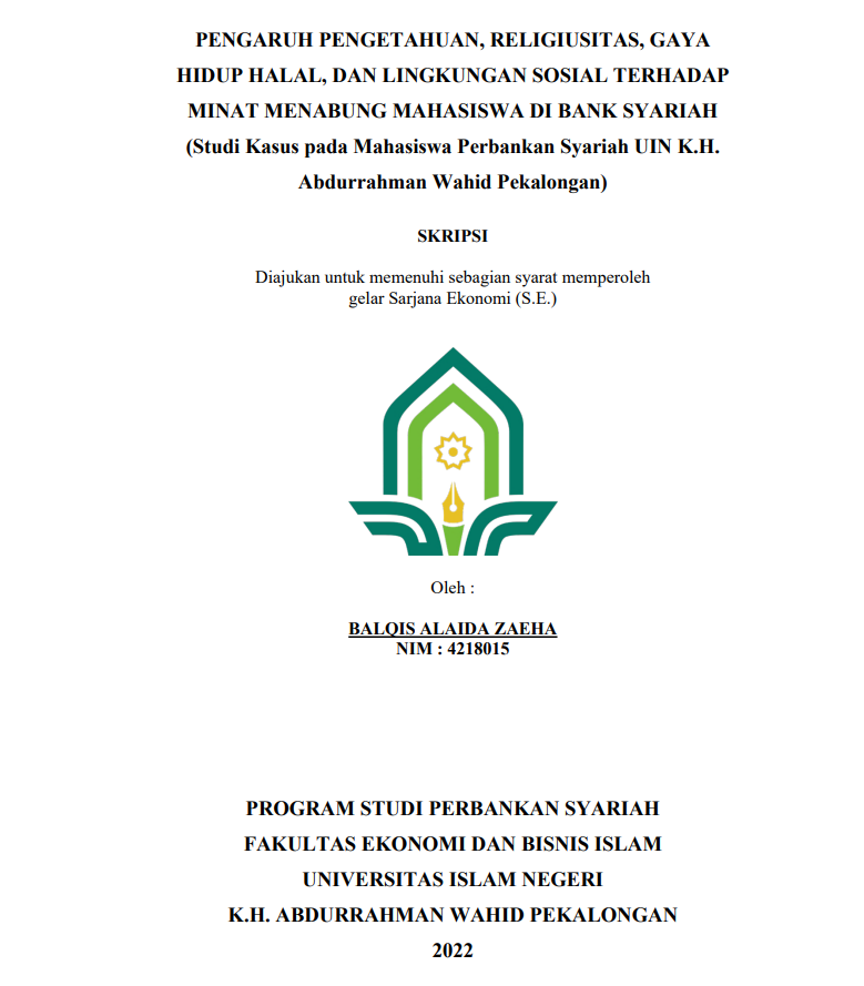 Pengaruh Pengetahuan, Religiusitas, Gaya Hidup Halal, dan Lingkungan Sosial terhadap Minat Menabung di Bank Syariah (Studi Kasus pada Mahasiswa Perbankan Syariah UIN K.H. Abdurrahman Wahid Pekalongan)