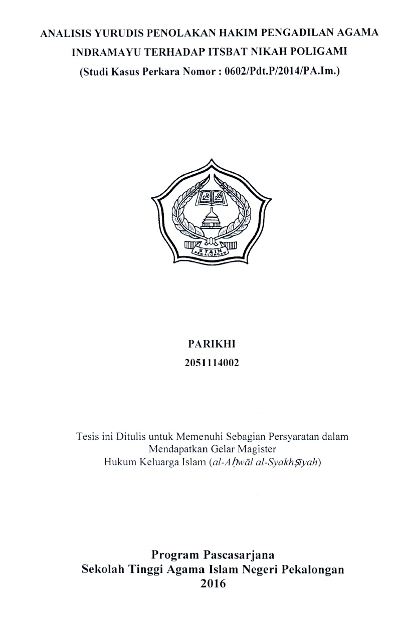 Analisis Yuridis Penolakan Hakim Pengadilan Agama Indramayu Terhadap Itsbat Nikah Poligami (Studi Kasus Perkara Nomor : 0602/Pdt.P/2014/PA.Im.)