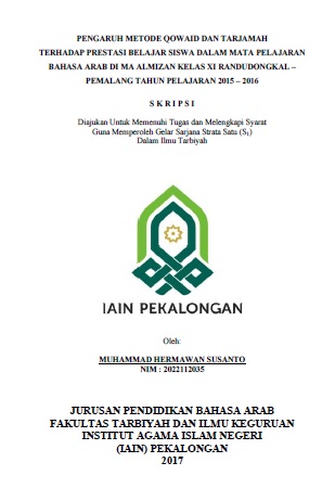 Pengaruh Metode Qowaid dan Tarjamah Terhadap Prestasi Belajar Siswa Dalam Mata Pelajaran Bahasa Arab di MA Al - Mizan Kelas XI Randudongkal - Pemalang Tahun Pelajaran 2015 - 2016.