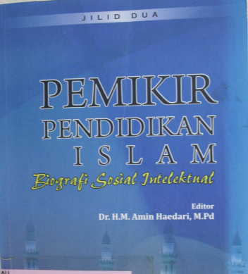 Pemikir Pendidikan Islam : Biografi Sosial Intelektual