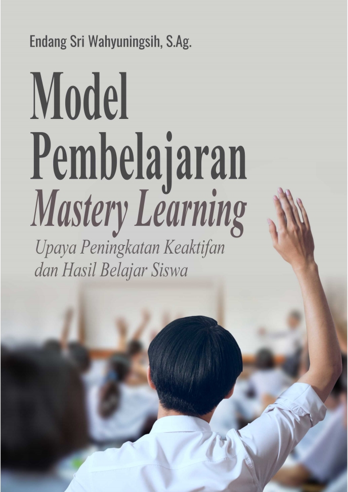 Model Pembelajaran Mastery Learning Upaya Peningkatan Keaktifan Dan Hasil Belajar Siswa