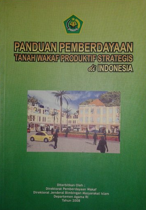 Panduan Pemberdayaan Tanah Wakaf Produktif Strategis di Indonesia