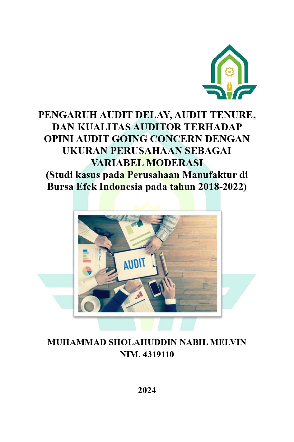 Pengaruh Audit Delay, Audit Tenure, Dan Kualitas Editor Terhadap Opini Audit Going Concern Dengan Ukuran Perusahaan Sebagai Variabel Moderasi (Studi Kasus Pada Perusahaan Manufaktur Di Bursa Efek Indonesia Pada Tahun 2018-2022