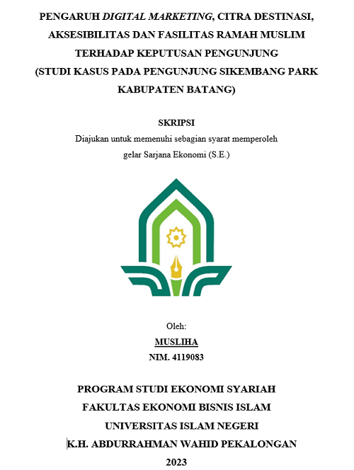 Pengaruh Digital Marketing, Citra Destinasi, Aksesibilitas dan Fasilitas Ramah Muslim Terhadap Keputusan Pengunjung (Studi Kasus Pada Pengunjung Sikembang Park Kabupaten Batang)