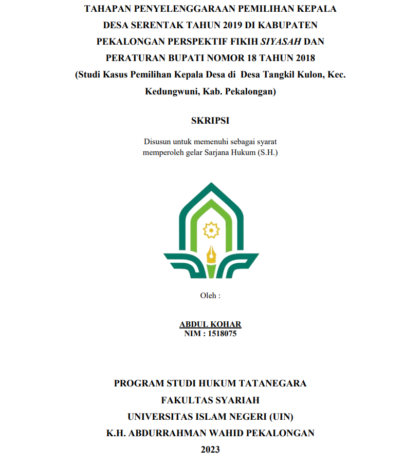 Tahapan Penyelenggaraan Pemilihan Kepala Desa Serentak Tahun 2019 di Kabupaten Pekalongan Perspektif Fikih Siyasah  dan Peraturan Bupati Nomor 18 2018 (Studi Kasus : Pemilihan Kepala Desa di Desa Tangkil Kulon Kec. Kedungwuni Kab. Pekalongan)