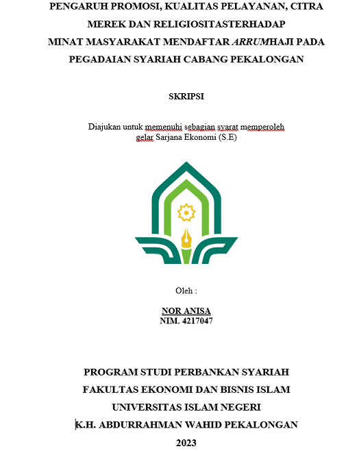 Pengaruh Promosi, Kualitas Pelayanan, Citra Merek Dan Religiositas Terhadap Minat Masyarakat Mendaftar Arrum Haji Pada Pegadaian Syariah Cabang Pekalongan