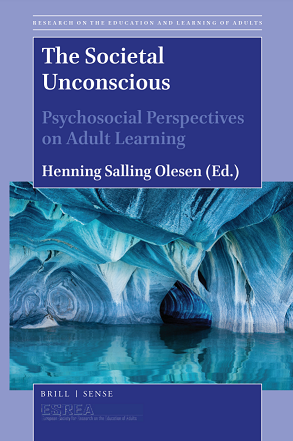 The Societal Unconscious: Psychosocial Perspectives on Adult Learning