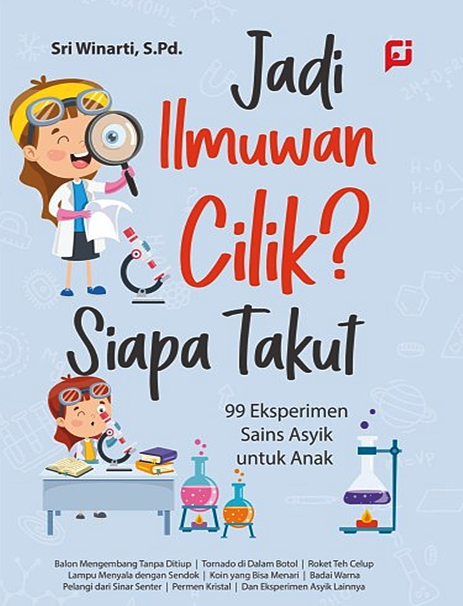 Jadi Ilmuwan Cilik? Siapa Takut