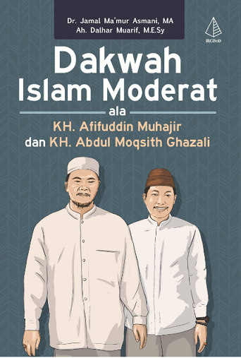 Dakwah Islam Moderat ala K.H. Afifuddin Muhajir, dan K.H. bdul Moqsith Ghazali