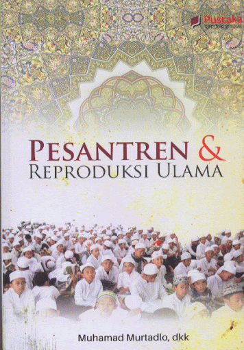 Pesantren & Reproduksi Ulama