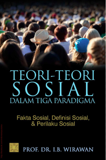 Teori-Teori Sosial Dalam Tiga Paradigma