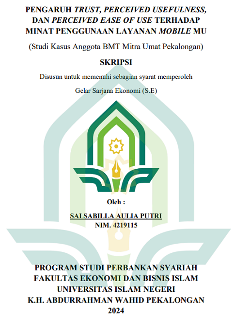 Pengaruh Trust, Perceived Usefuless, Dan Perceived Ease Of Use Terhadap Minat Penggunaan Layanan Mobile MU (Studi Kasus Anggota BMT Mitra Umat Pekalongan)