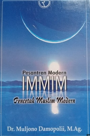 Pesantren Modern IMMIM Pencetak Muslim Modern