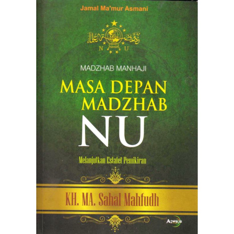 Madzhab Manhaji, Masa Depan Madzhab NU Melanjutkan Estafet Pemikiran KH. MA. Sahal Mahfudh