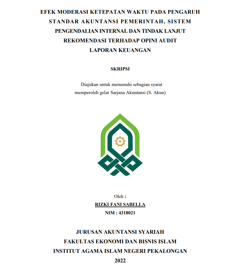 Efek Moderasi Ketepan Waktu pada Pengaruh Standar Akuntansi Pemerintah,Sistem Pengendalian Internal dan Tindak Lanjut Rekomendasi terhadap Opini Audit Laporan Keuangan