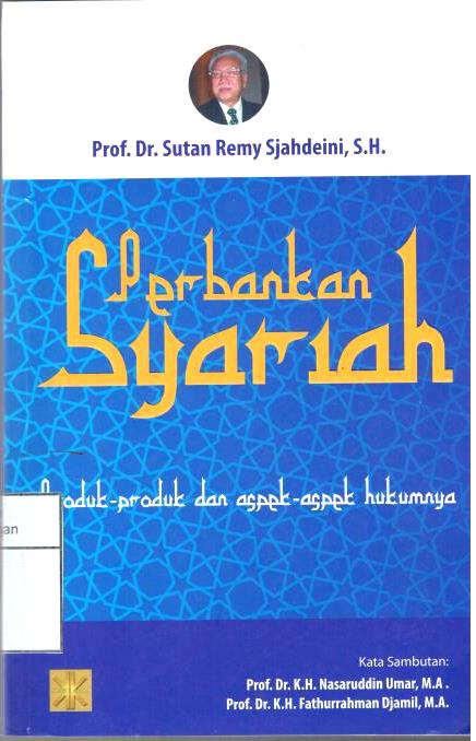 Perbankan Syariah : Produk-produk dan aspek -aspek Hukumnya