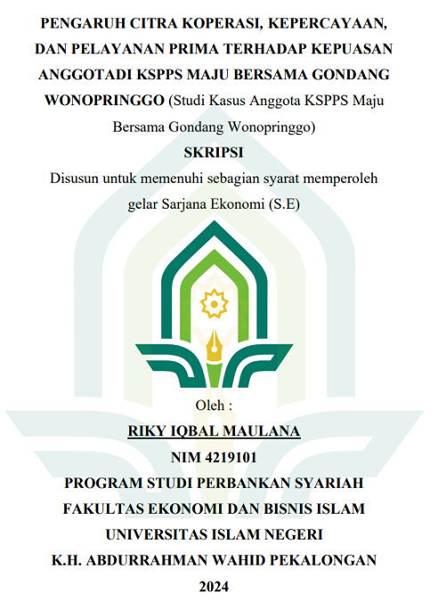 Pengaruh Citra Koperasi, Kepercayaan, Dan Pelayanan Prima Terhadap Kepuasan Anggota Di KSPPS Maju Bersama Gondang Wonopringgo (Studi Kasus Anggota KSPPS Maju Bersama Gondang Wonopringgo)