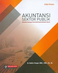 Akuntansi Sektor Publik : Akuntansi Keuangan Pemerintah Daerah Berbasis Akrual