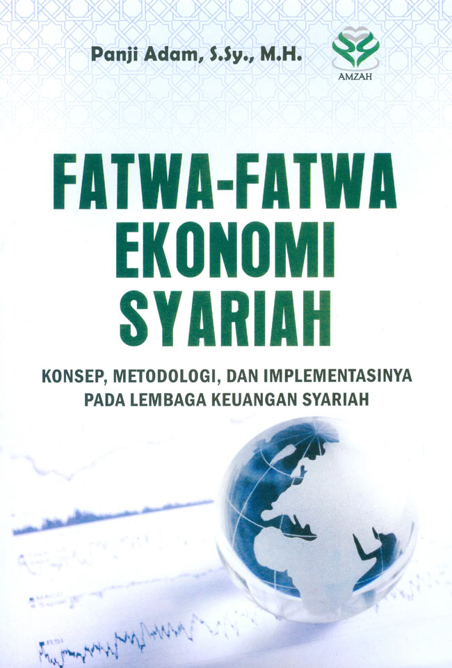 Fatwa Fatwa Ekonomi Syariah: Konsep; Metodologi; dan Implementasinya pada Lembaga Keuangan Syariah