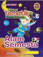 Pintar Tematik Pendidian Anak Usia Dini TK  : Alam Semesta