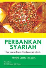 Perbankan Syariah: Dasar-dasar dan Dinamika Perkembangannya di Indonesia