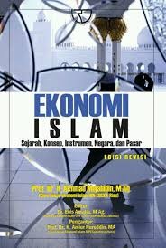 Ekonomi Islam: Sejarah, Konsep, Instrumen, Negara, dan Pasar