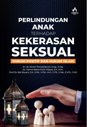 Perlindungan Anak Terhadap Kekerasan Seksual : Hukum Positif dan Hukum Islam