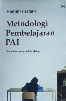 Metodologi Pembelajaran PAI: Pembelajar yang Selalu Belajar