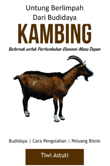 Untung Berlimpah dari Budidaya Kambing : Beternak untuk Pertumbuhan Ekonomi Masa Depan