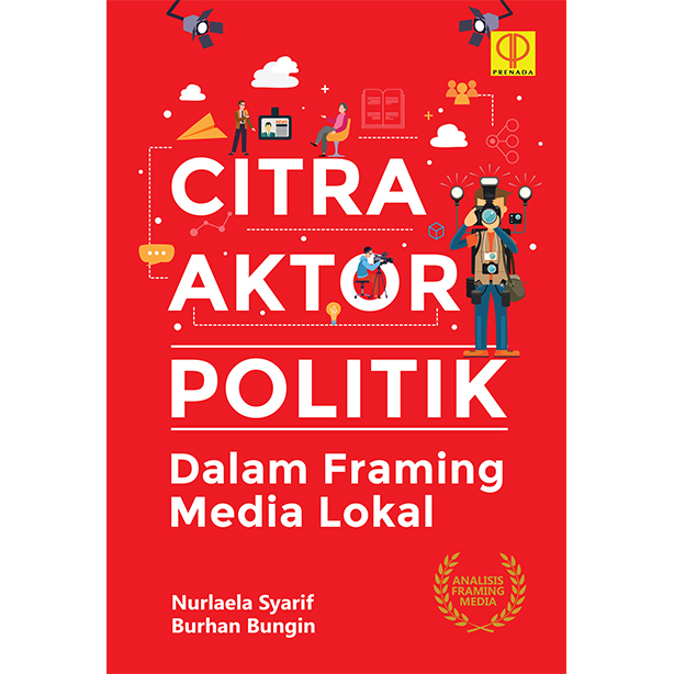 Citra Aktor Politik Dalam Framing Media Lokal