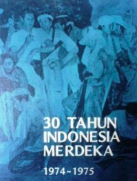 30 Tahun Indonesia Merdeka 1974-1975