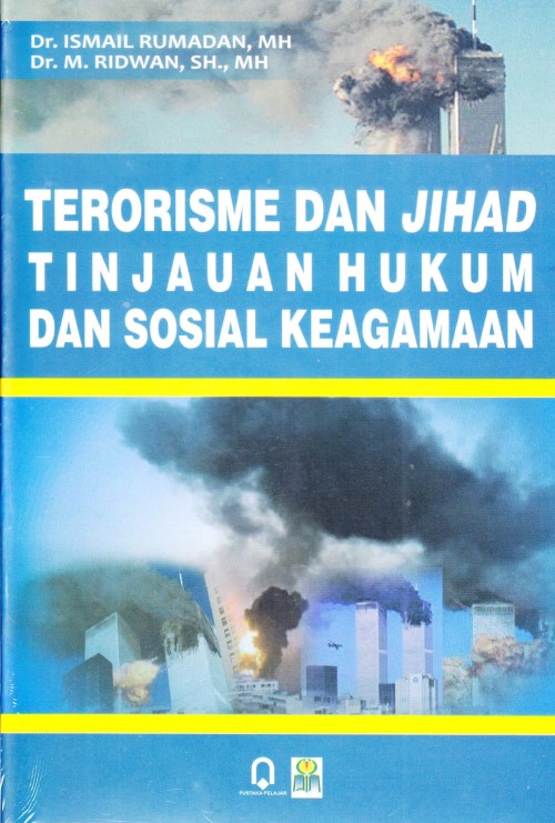 Teorisme Dan Jihad Tinjauan Hukum Dan Sosial Keagamaan