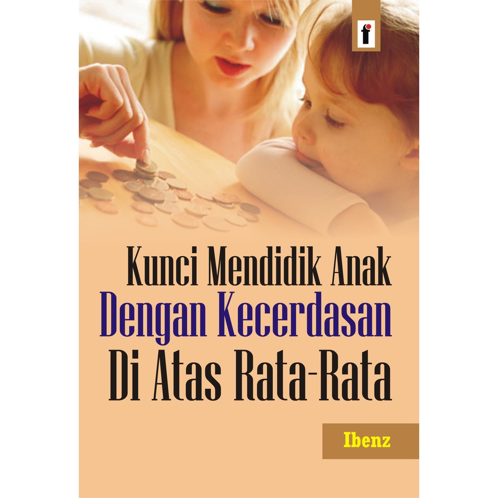 Kunci Mendidik Anak Dengan Kecerdasan di Atas Rata-rata