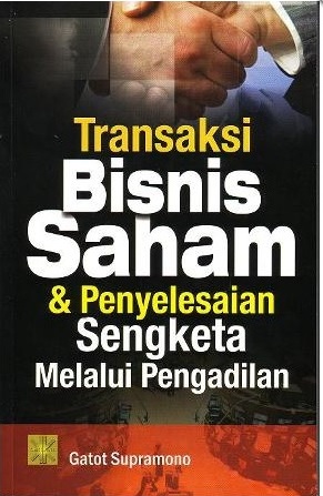 Transaksi Bisnis Saham dan Penyelesaian Sengketa Melalui Pengadilan