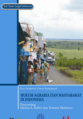 Hukum Agraria dan Masyarakat di Indonesia - Studi tentang tanah, kekayaan alam, dan ruangdi masa kolonial dan desentralisasi