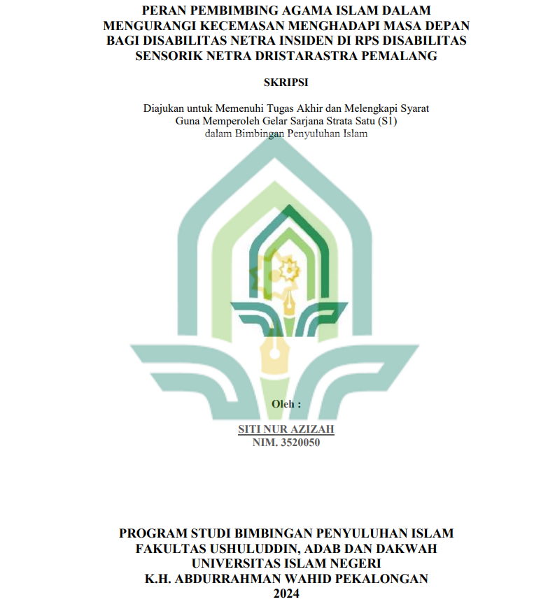 Peran Pembimbing Agama Islam Dalam Mengurangi Kecemasan Menghadapi Masa Depan Bagi Disabilitas Sensorik Netra Dristarastra Pemalang