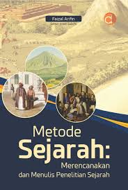 Metode Sejarah: Merencanakan dan Menulis Penelitian Sejarah