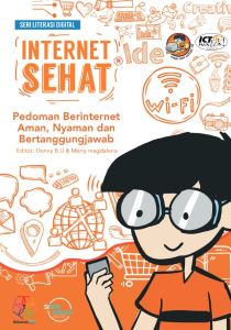 Internet Sehat Pedoman Berinternet Sehat, Aman, Nyaman dan Bertanggungjawab