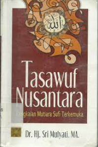 Tasawuf Nusantara : Rangkaian Mutiara Sufi Terkemuka