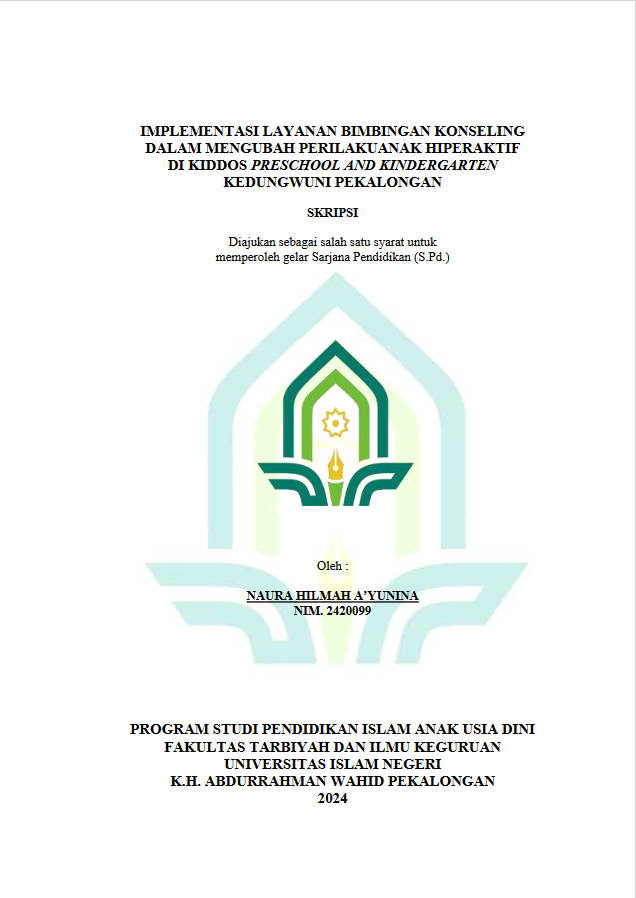 Implementasi Layanan Bimbingan Konseling Dalam Mengubah Perilaku Anak Hiperaktif Di Kiddos Preschool And Kindergarten Kedungwuni Pekalongan