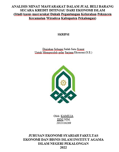 Analisis Minat Masyarakat Dalam Jual Beli Barang Secara Kredit Ditinjau Dari Ekonomi Islam (Studi Kasus Masyarakat Dukuh Pegantungan Kelurahan Pekuncen Kecamatan Wiradesa Kabupaten Pekalongan)