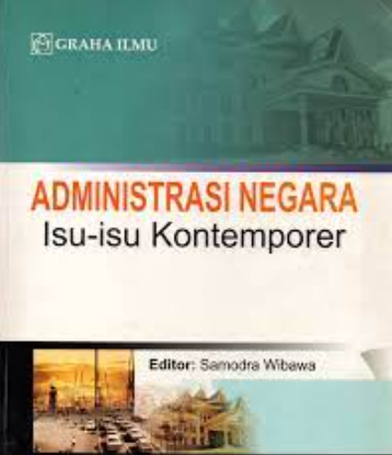 Administrasi Negara : Isu-Isu Kontemporer