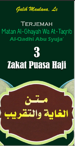 Terjemah Matan Al Ghayah wa at-Taqrib Al Qadhi Abu Syuja'  3 Zakat Puasa Haji