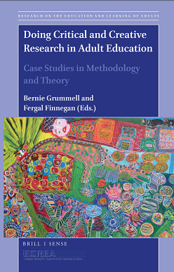 Doing Critical and Creative Research in Adult Education: Case Studies in Methodology and Theory