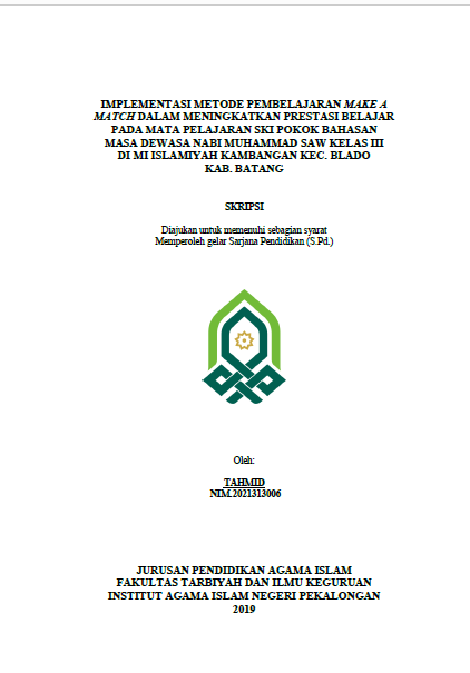 Implementasi Metode Pembelajaran Make A Match dalam Meningkatkan Prestasi Belajar Pada Mata Pelajaran SKI Pokok Bahasan Masa Dewasa nabi Muhamad SAW Kelas III Di MI Islamiyah Kambangan Kec. Blado Kab. Batang