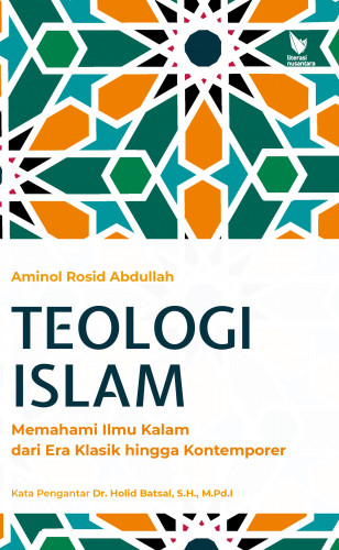 Teologi Islam: Memahami Ilmu Kalam dari Era Klasik Hingga Kontemporer