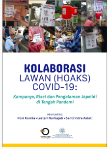 Kolaborasi Lawan (Hoaks) COVID-19: Kampanye, Riset, dan Pengalaman Japelidi di Tengah Pandemi