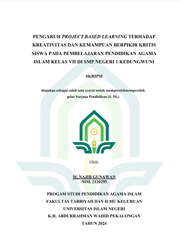 Pengaruh Project Based Learning Terhadap Kreativitas dan Kemampuan Berpikir Kritis Siswa pada Pembelajaran Pendidikan Agama Islam Kelas VII di SMP Negeri 1 Kedungwuni