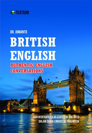 British English; Authentic English Conversations dan Beberapa Kilas States Of The Arts Dalam Dunia Linguistik Pragmatik